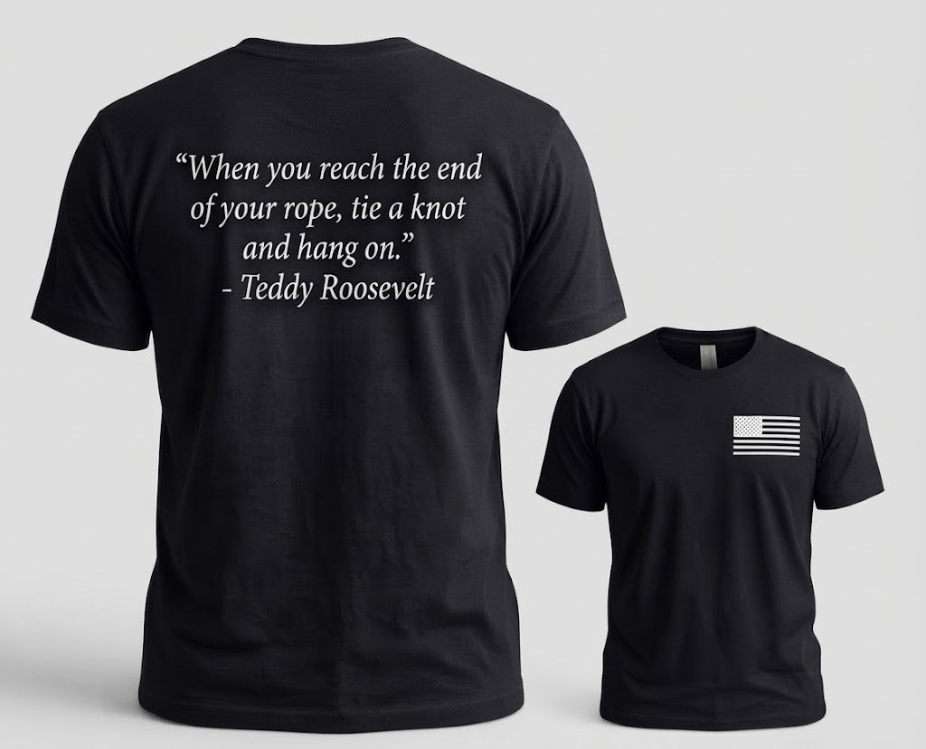 Teddy Roosevelt - End of Your Rope